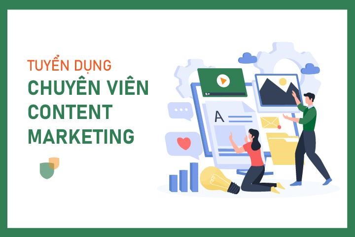 Tuyển dụng vị trí Chuyên viên sáng tạo nội dung (Content Creator)