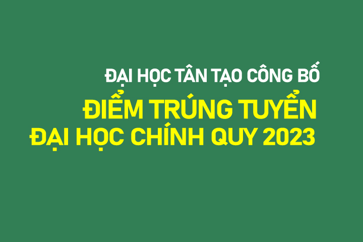 Tan Tao University announced the entrance exam score in 2023