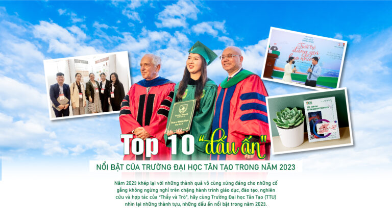 Top 10 “dấu ấn” nổi bật của trường Đại học Tân Tạo trong năm 2023
