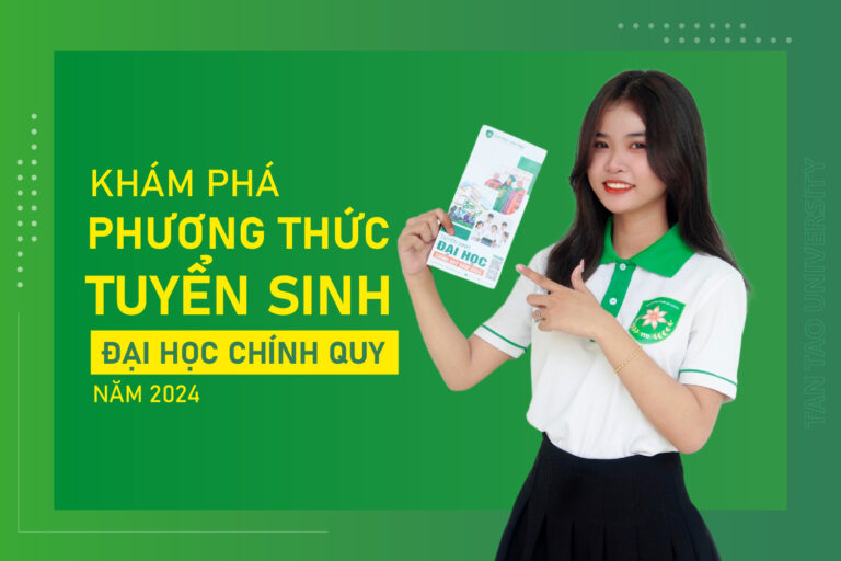 Khám phá phương thức tuyển sinh đại học chính quy năm 2024