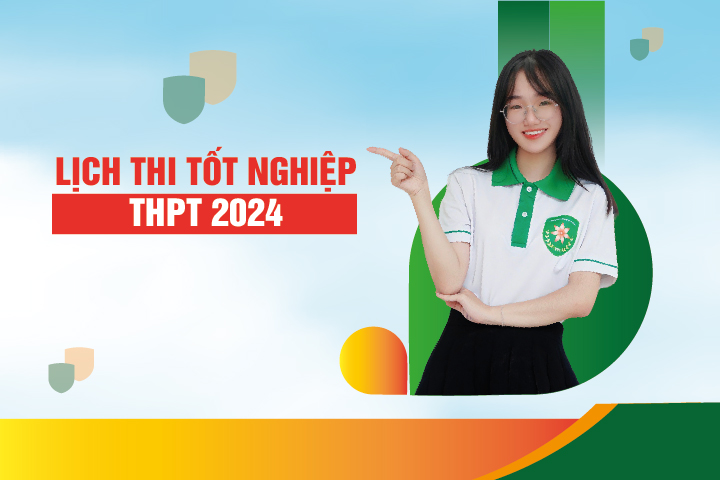 [Chính thức]: Lịch thi Tốt nghiệp THPT 2024