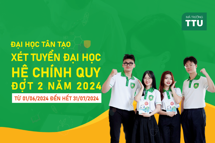 Đại học Tân Tạo thông báo nhận hồ sơ xét tuyển đợt 2