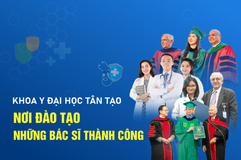 Khoa Y Đại học Tân Tạo: “Nơi đào tạo những bác sĩ thành công”
