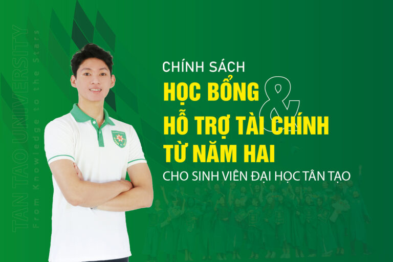 Chính sách học bổng và hỗ trợ tài chính từ năm hai cho sinh viên Đại học Tân Tạo