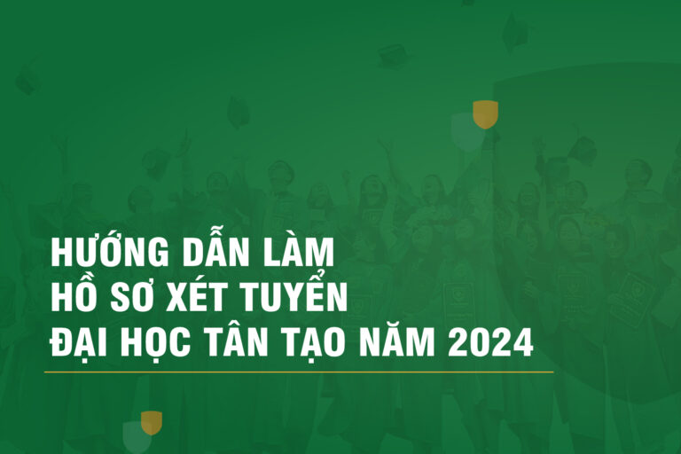Hướng dẫn nộp hồ sơ xét tuyển Đại học Tân Tạo năm 2024