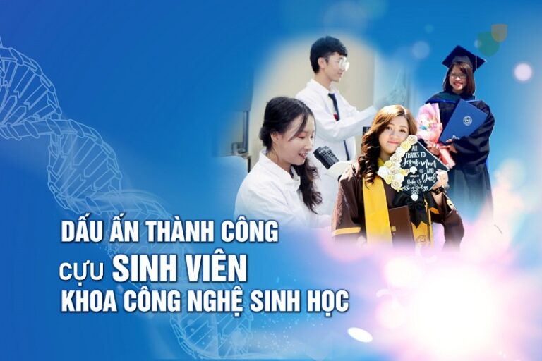 Dấu ấn thành công cựu sinh viên Khoa Công nghệ sinh học 