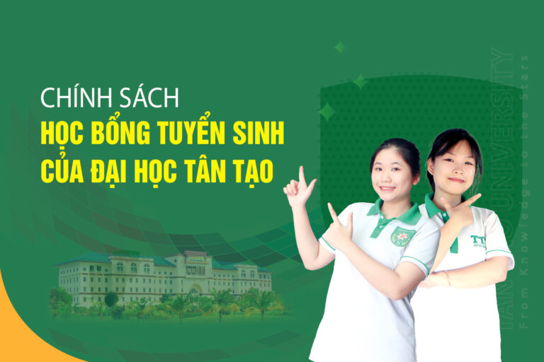 Nhiều chính sách học bổng tuyển sinh năm 2024 của Đại học Tân Tạo dành cho tân sinh viên 