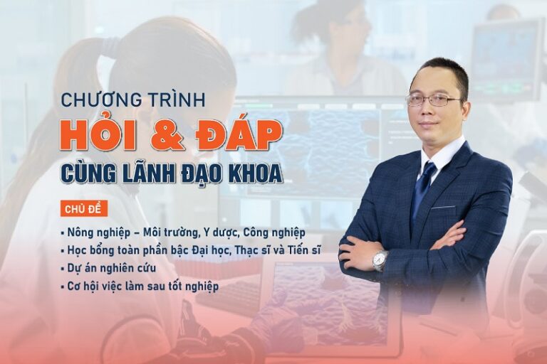Chương trình Hỏi – Đáp cùng Lãnh đạo Khoa Công nghệ sinh học