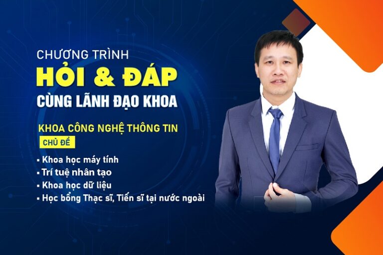 Chương trình Hỏi – Đáp cùng Lãnh đạo Khoa Công nghệ thông tin