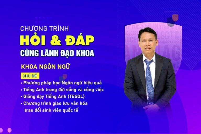 Chương trình Hỏi – Đáp cùng Lãnh đạo Khoa Ngôn ngữ
