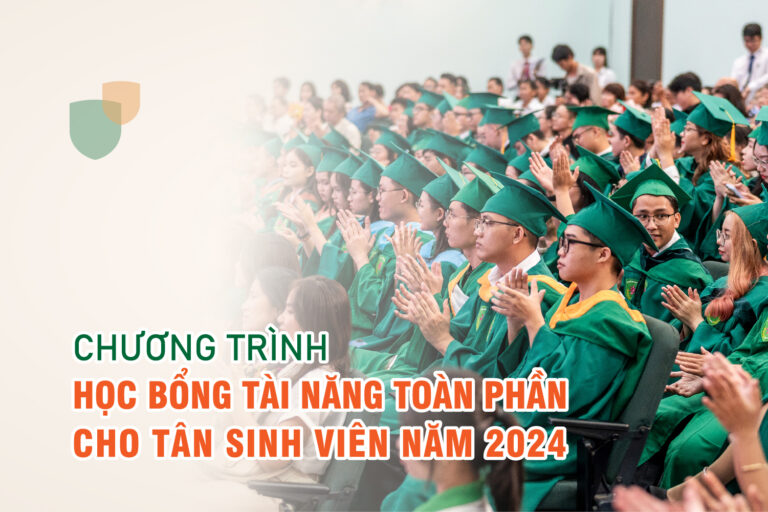 Chương trình học bổng tài năng toàn phần cho tân sinh viên năm 2024